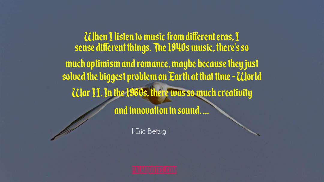Creativity And Innovation quotes by Eric Betzig
