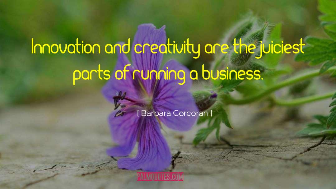 Creativity And Innovation quotes by Barbara Corcoran