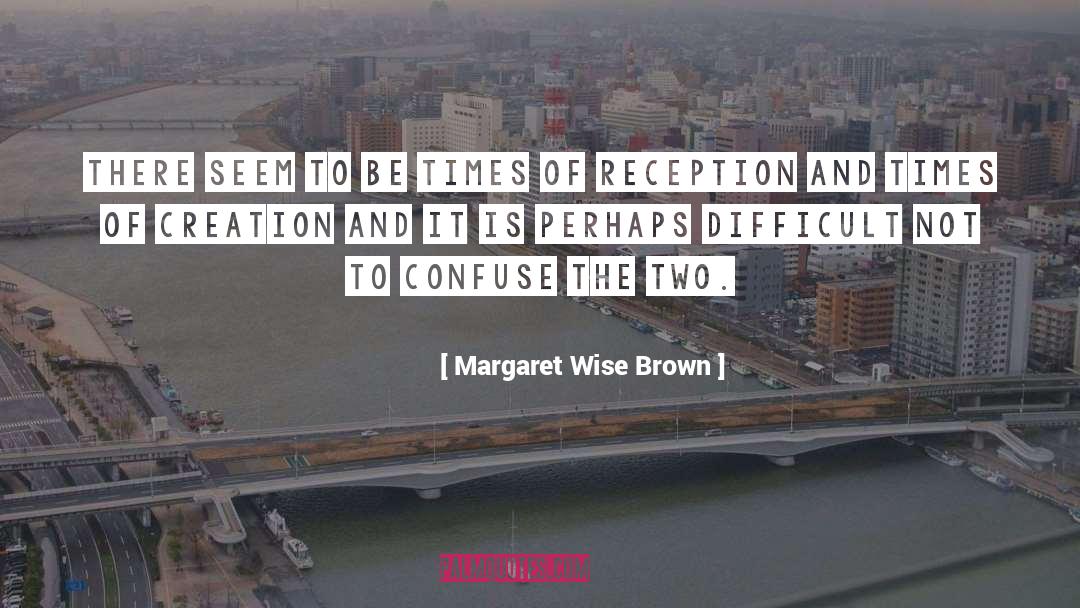 Creativity And Motivational quotes by Margaret Wise Brown