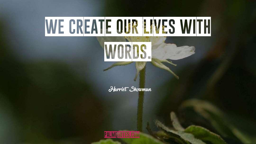 Creativity Author Living Freedom quotes by Harriet Showman