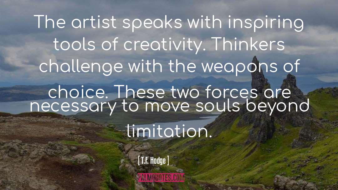 Creativity quotes by T.F. Hodge
