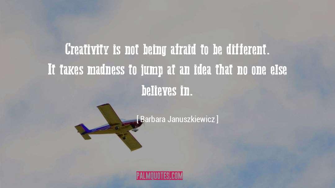 Creativity quotes by Barbara Januszkiewicz
