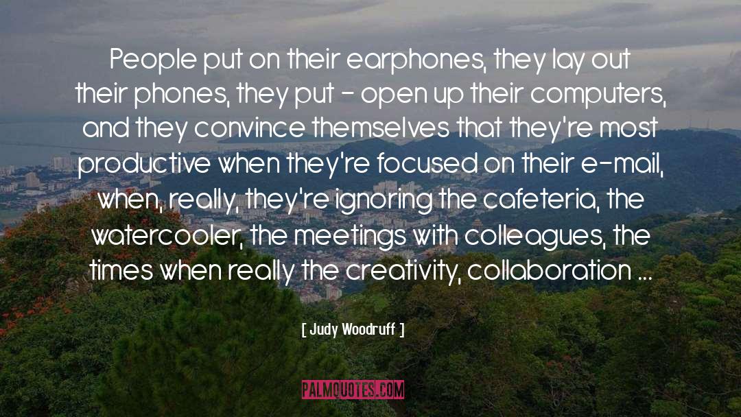 Creativity quotes by Judy Woodruff