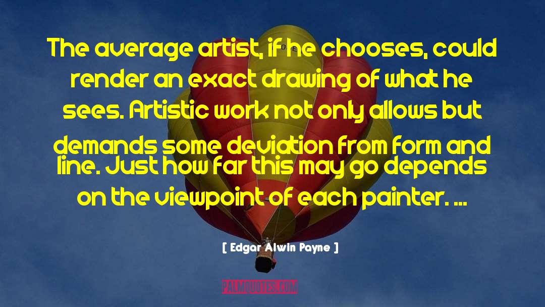 Creativity Work quotes by Edgar Alwin Payne