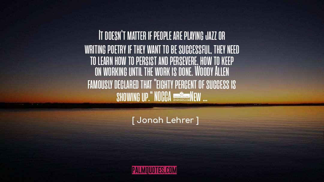 Creativity Work quotes by Jonah Lehrer