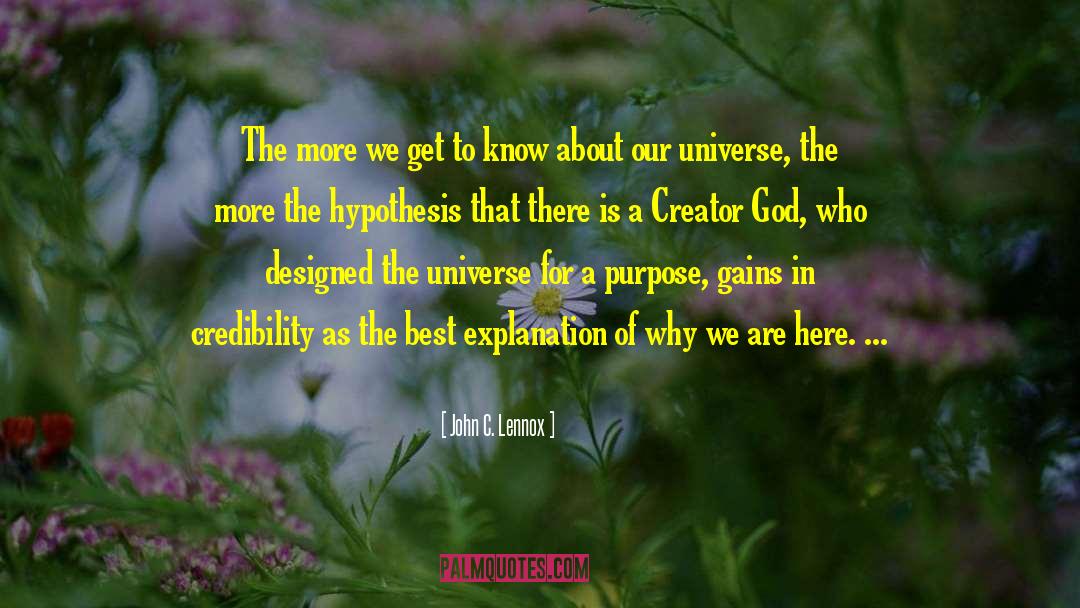 Creator God quotes by John C. Lennox