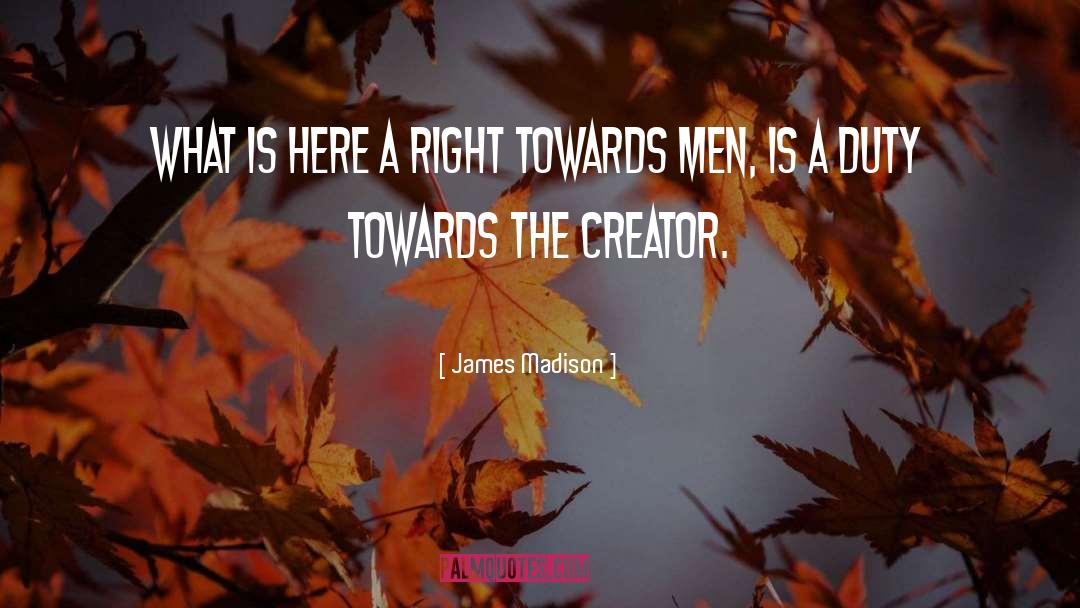 Creator God quotes by James Madison