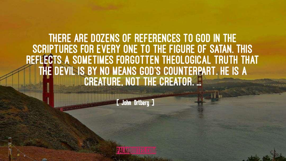 Creator God quotes by John Ortberg