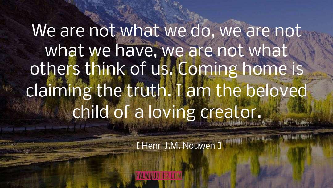 Creator God quotes by Henri J.M. Nouwen