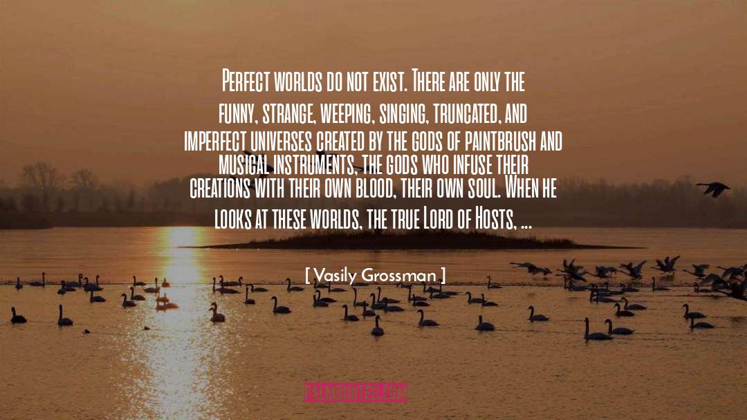 Creator Of The Universe quotes by Vasily Grossman