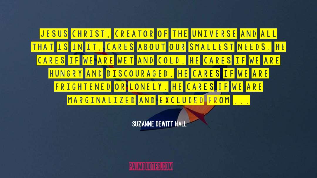 Creator Of The Universe quotes by Suzanne DeWitt Hall