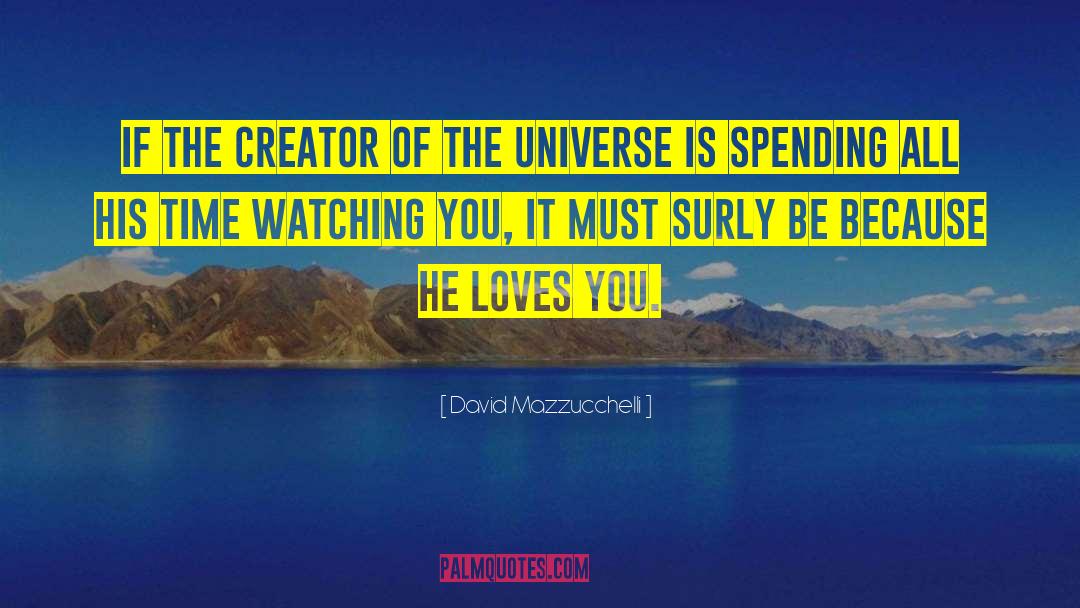 Creator Of The Universe quotes by David Mazzucchelli