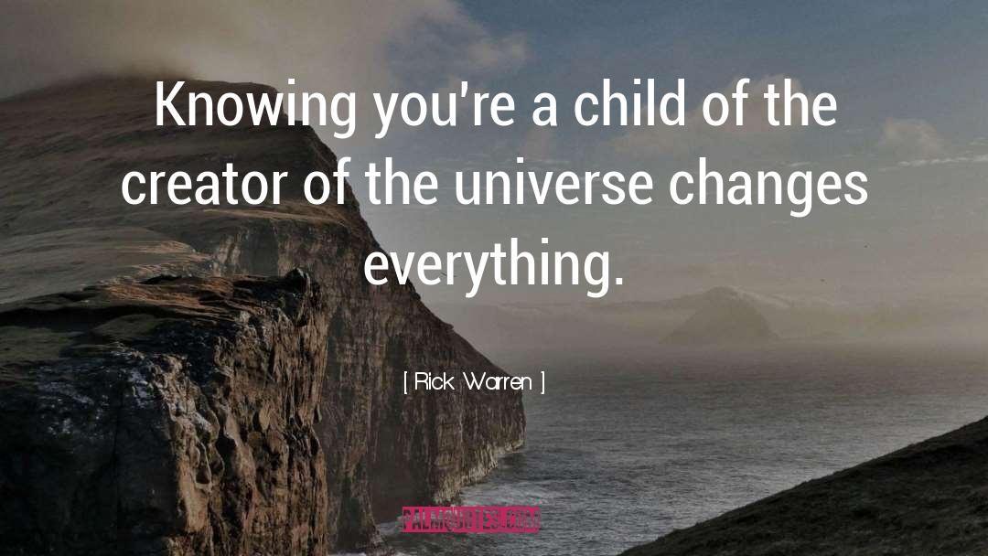 Creator Of The Universe quotes by Rick Warren