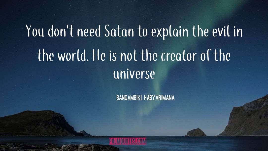 Creator Of The Universe quotes by Bangambiki Habyarimana