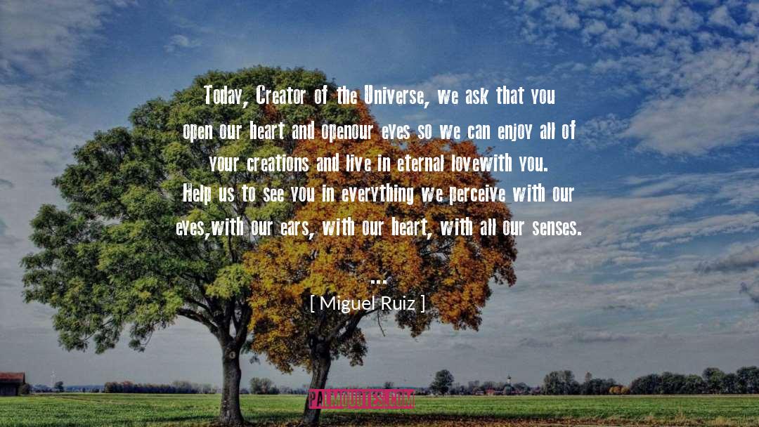 Creator Of The Universe quotes by Miguel Ruiz