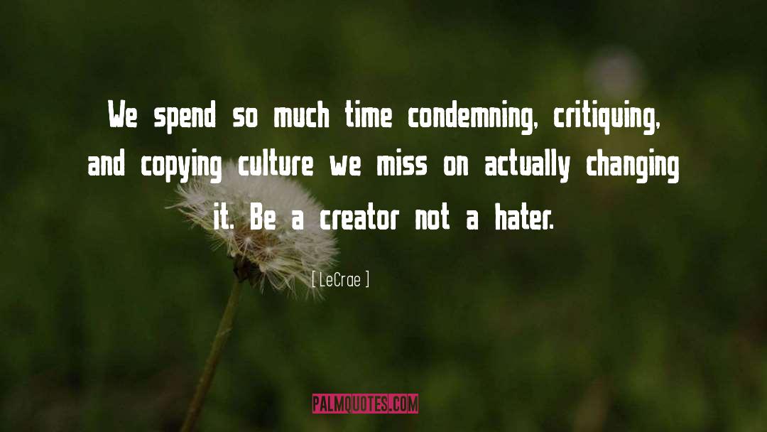 Creator quotes by LeCrae