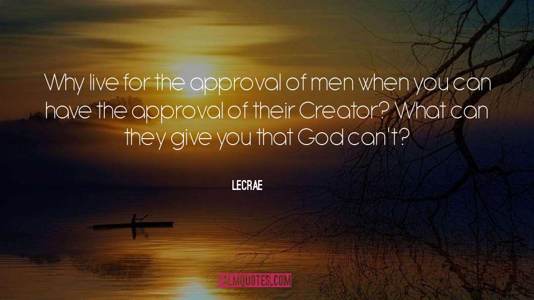 Creator quotes by LeCrae