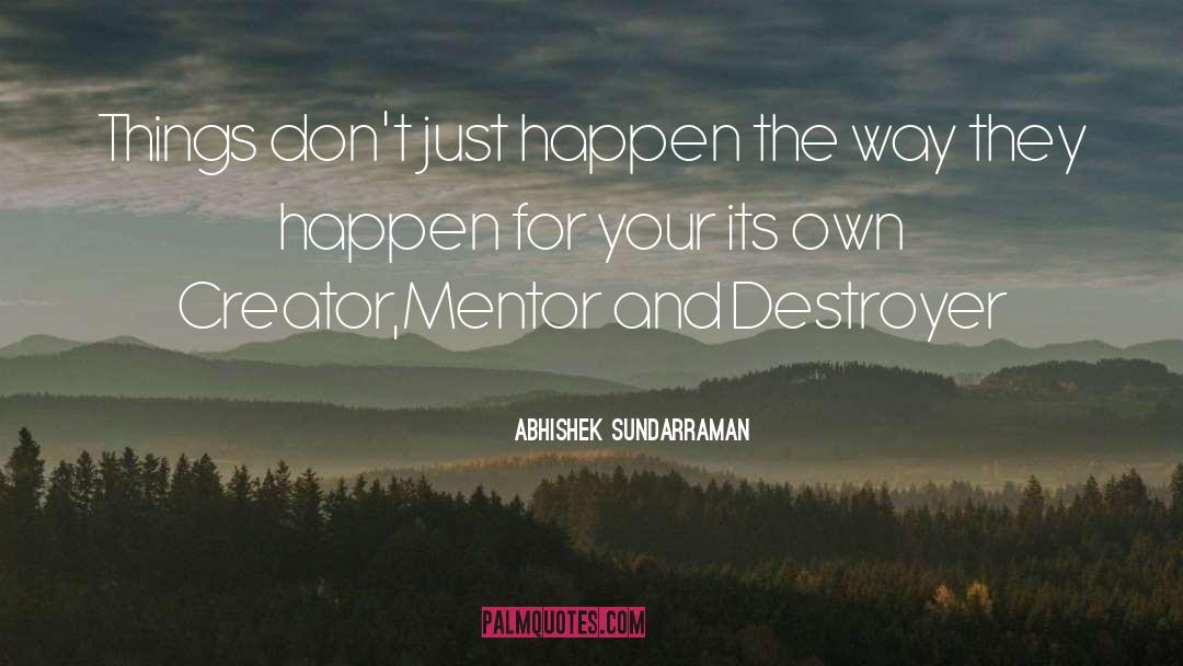 Creator quotes by Abhishek Sundarraman