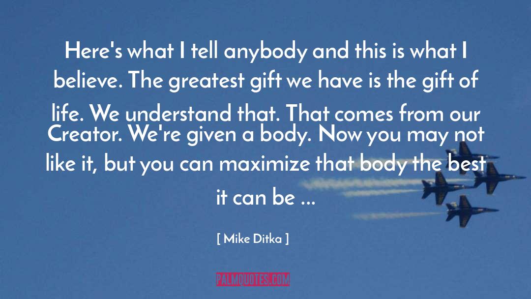 Creator quotes by Mike Ditka