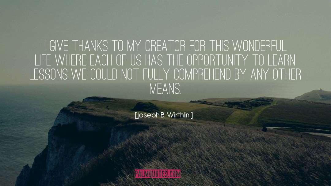 Creator quotes by Joseph B. Wirthlin