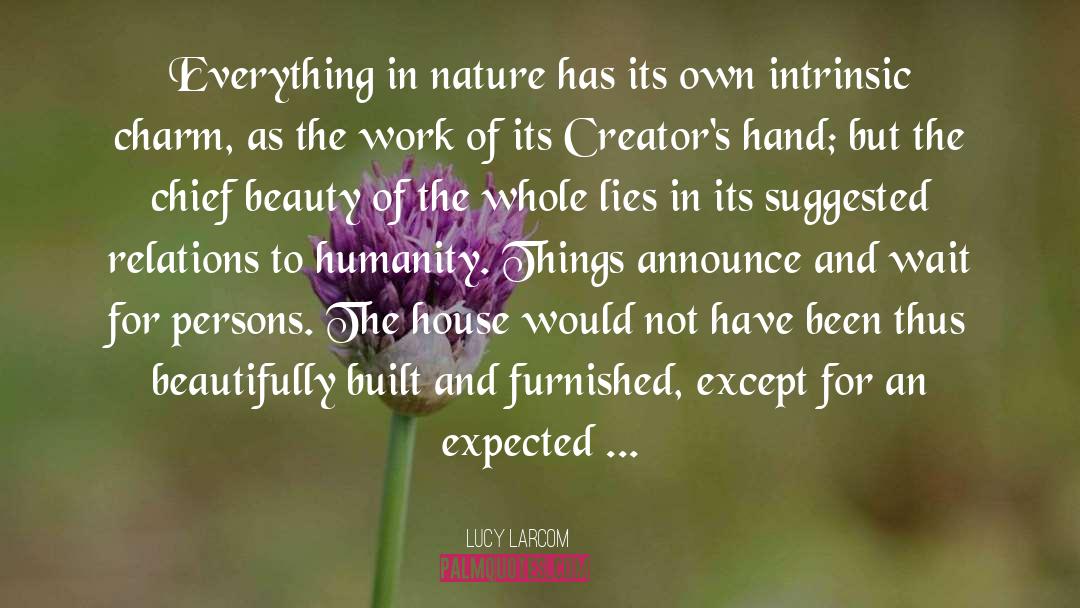 Creator S quotes by Lucy Larcom