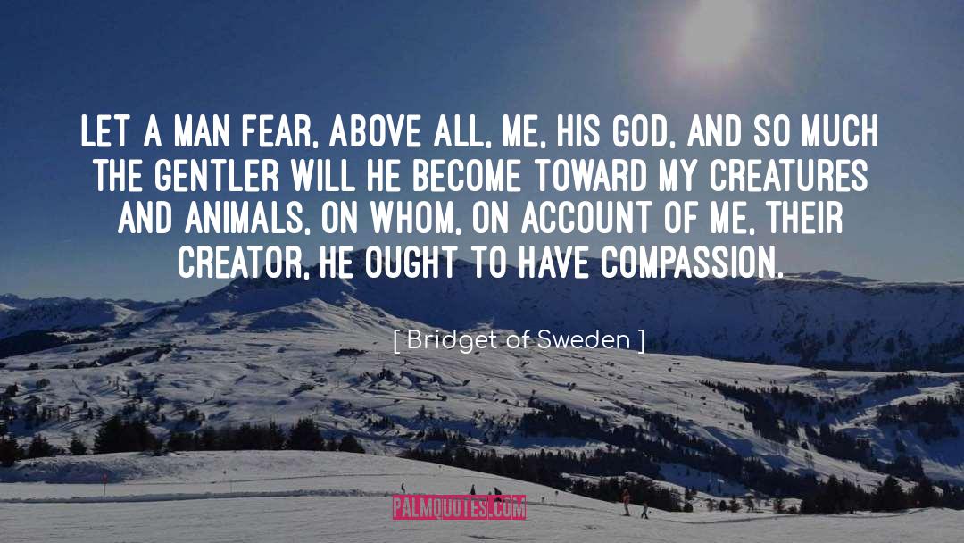 Creator S quotes by Bridget Of Sweden