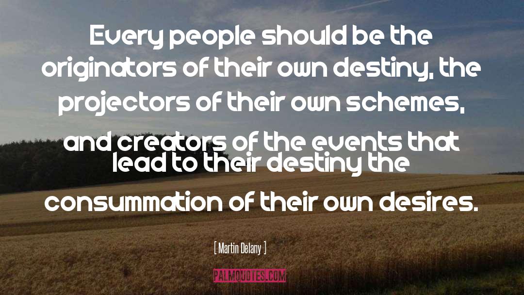 Creators And Cultivators quotes by Martin Delany