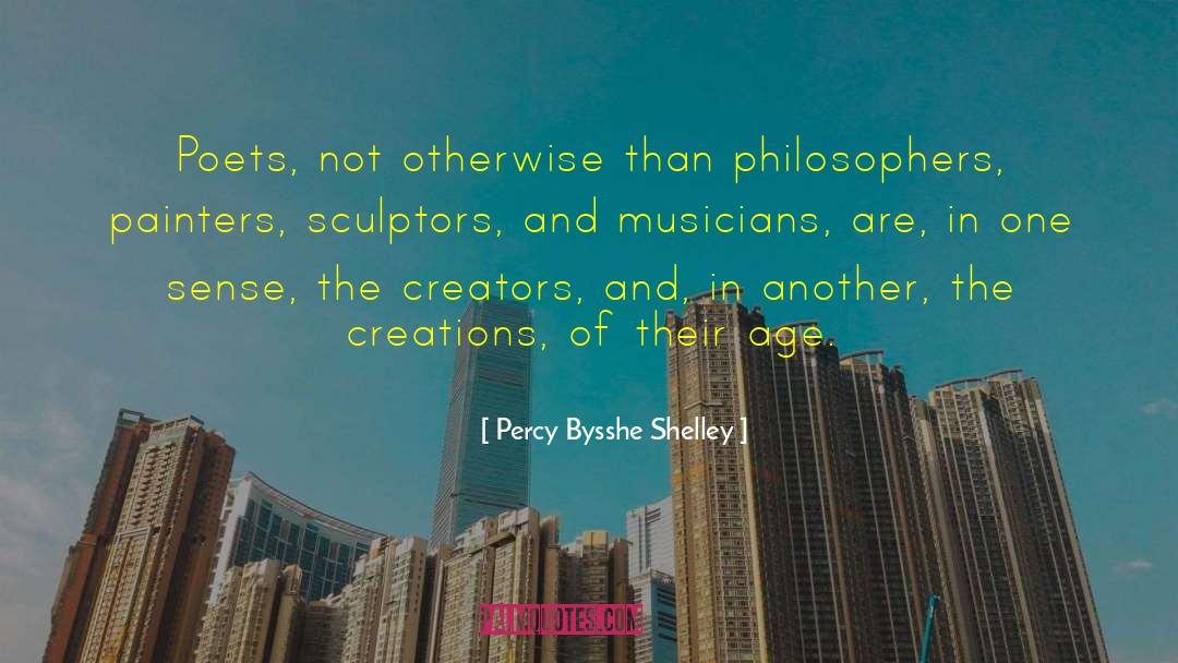 Creators And Cultivators quotes by Percy Bysshe Shelley
