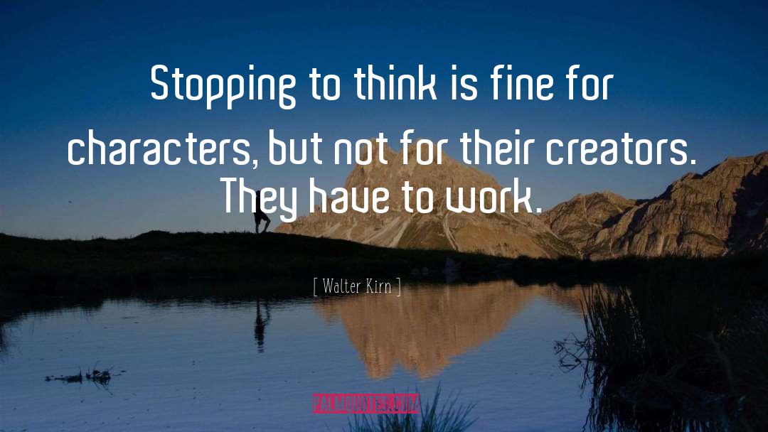 Creators quotes by Walter Kirn