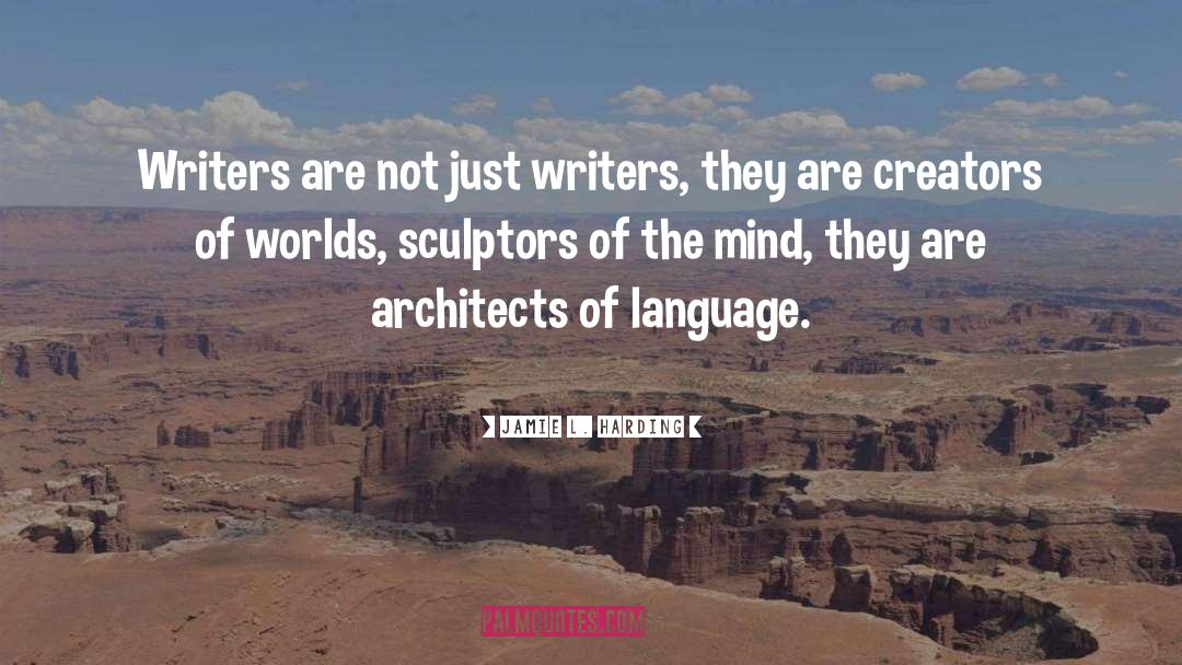 Creators quotes by Jamie L. Harding