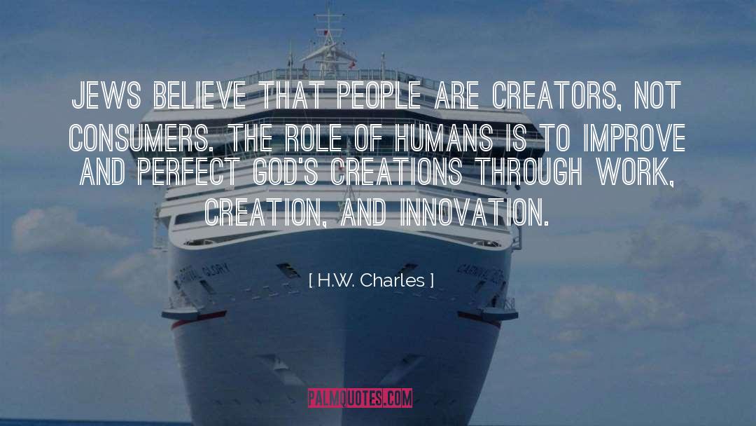 Creators quotes by H.W. Charles