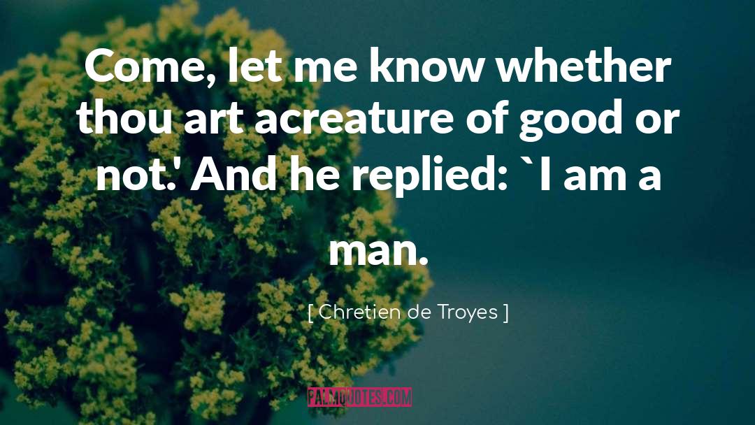 Creature Of Circumstances quotes by Chretien De Troyes