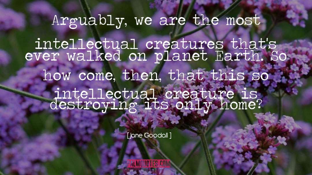 Creature quotes by Jane Goodall