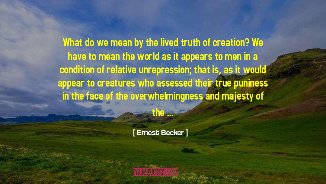 Creatures Of Forever quotes by Ernest Becker