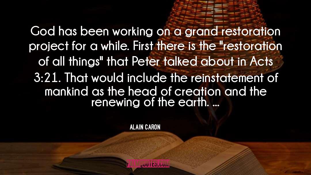 Creatures Of The Earth quotes by Alain Caron