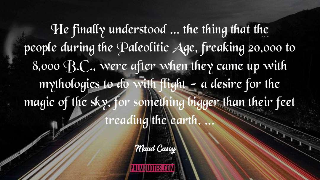 Creatures Of The Earth quotes by Maud Casey