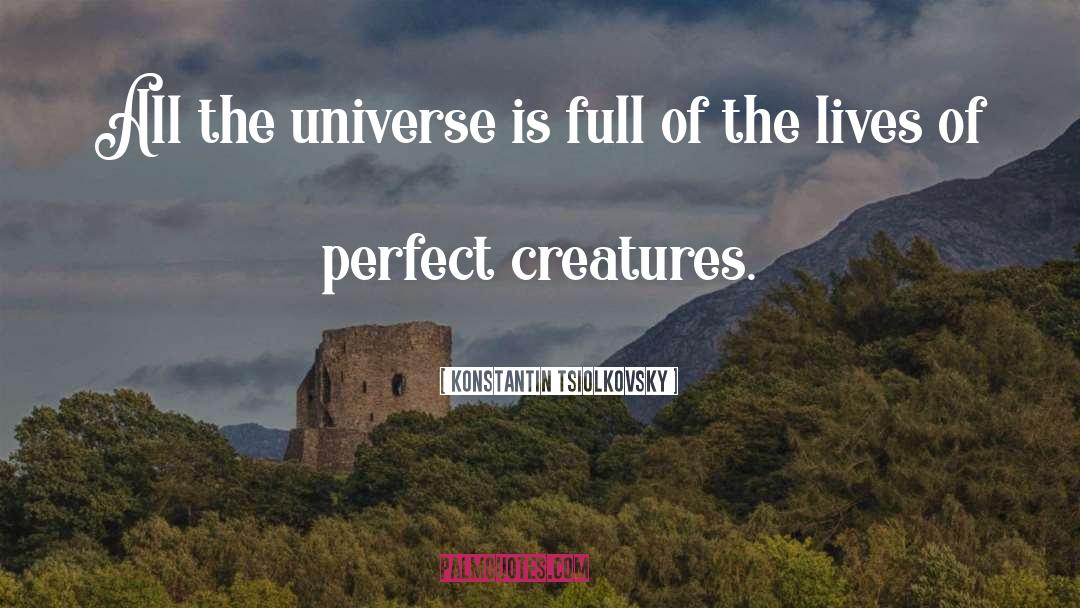 Creatures quotes by Konstantin Tsiolkovsky
