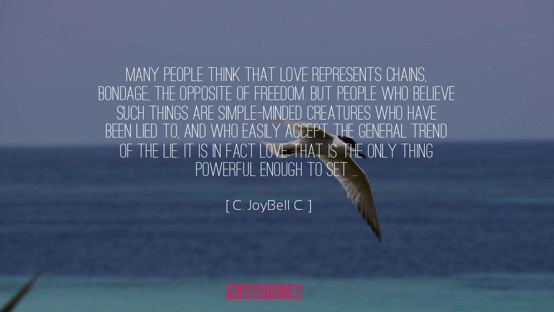 Creatures quotes by C. JoyBell C.