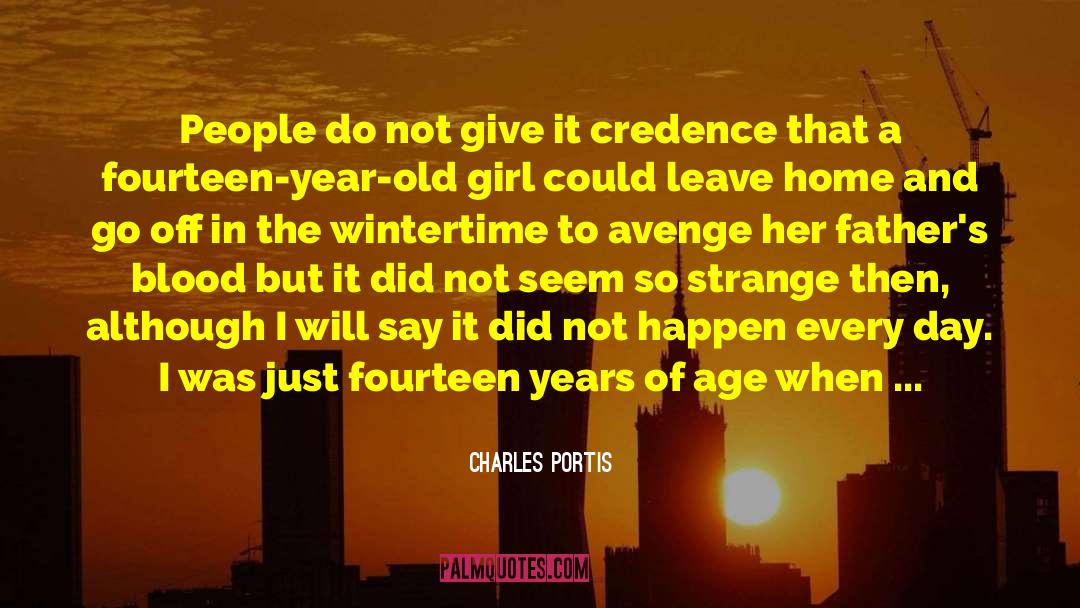 Credence quotes by Charles Portis