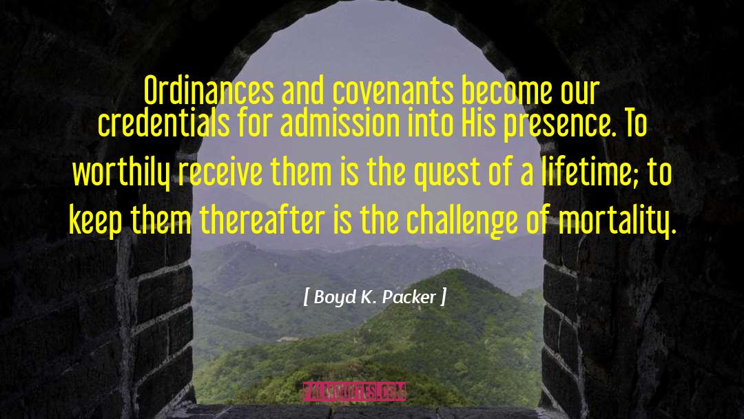 Credentials quotes by Boyd K. Packer