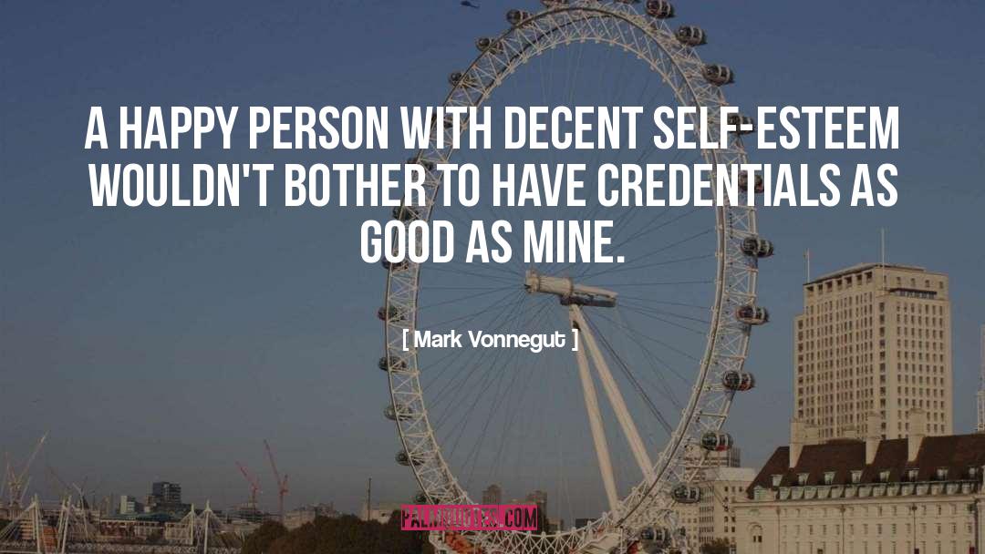 Credentials quotes by Mark Vonnegut