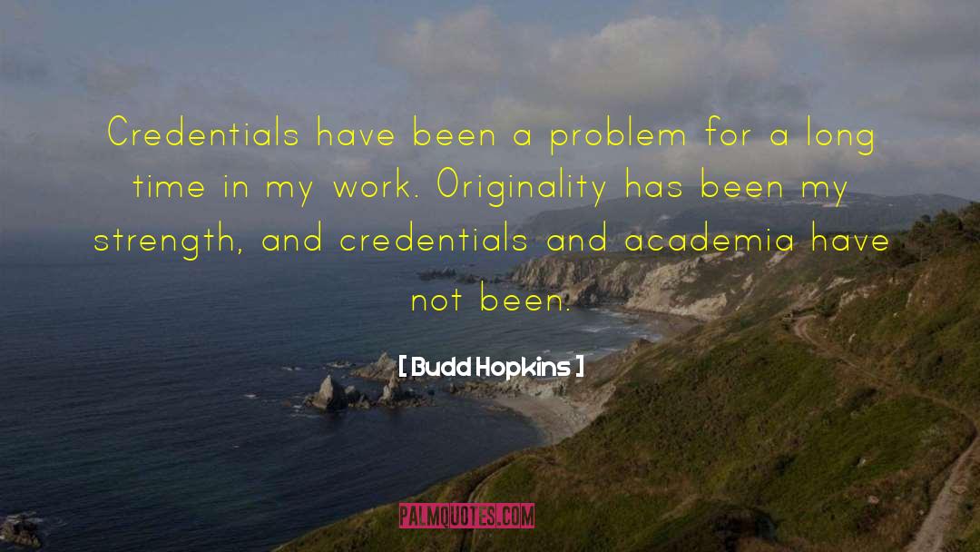 Credentials quotes by Budd Hopkins