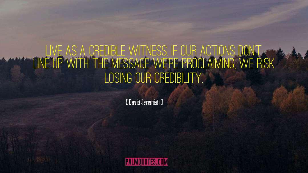 Credibility quotes by David Jeremiah