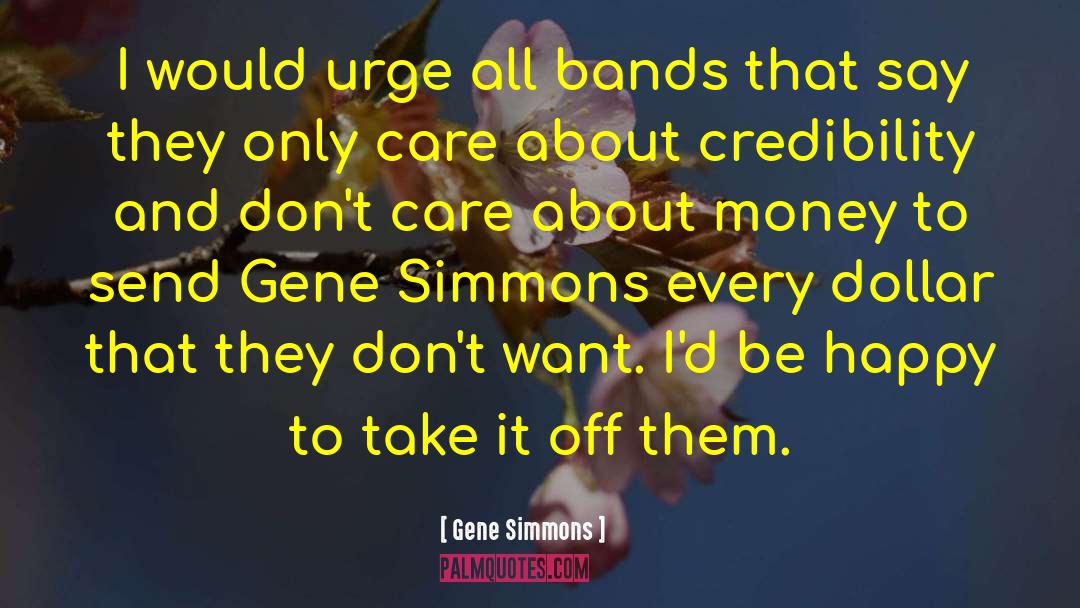 Credibility quotes by Gene Simmons