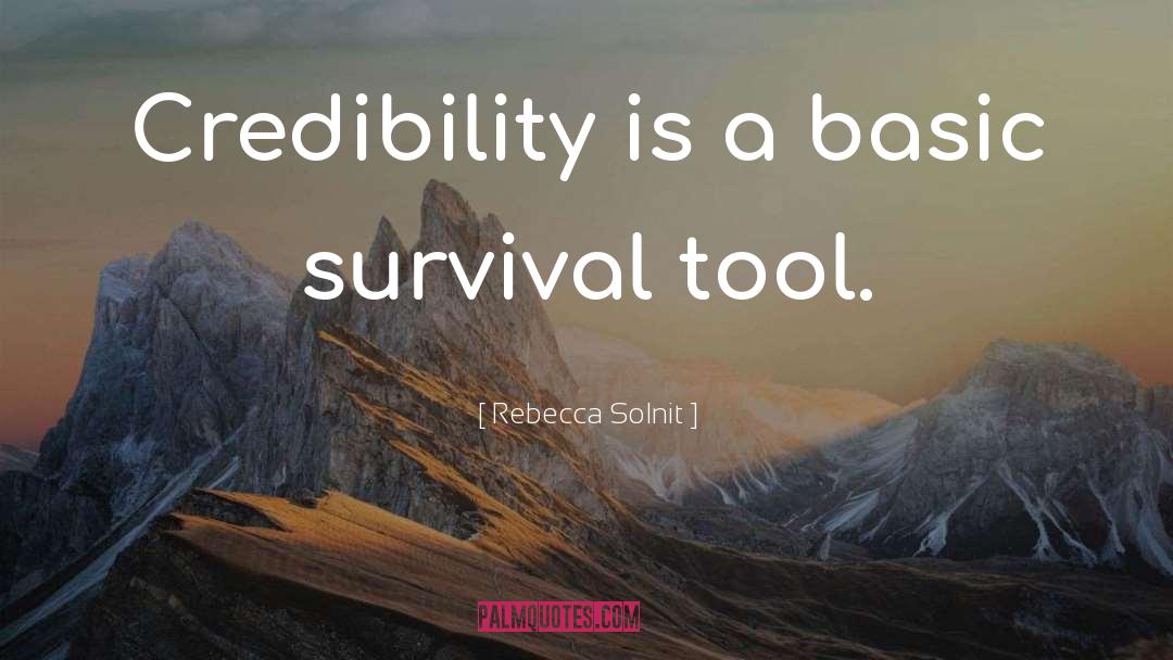 Credibility quotes by Rebecca Solnit
