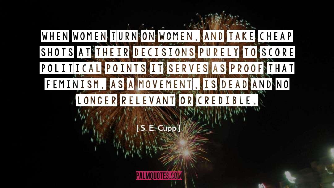 Credible quotes by S. E. Cupp
