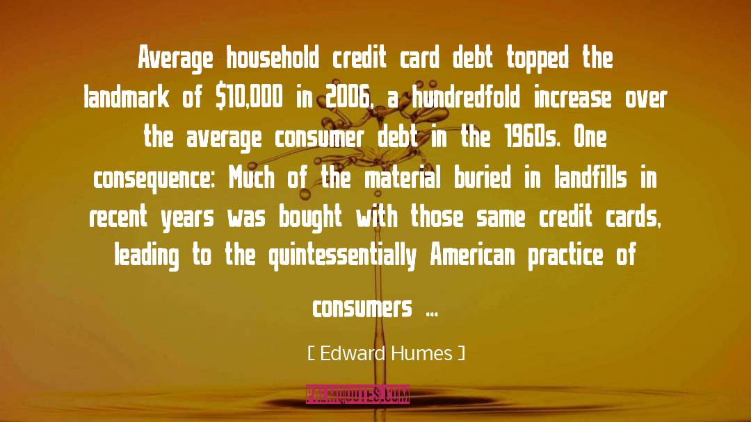 Credit Card quotes by Edward Humes