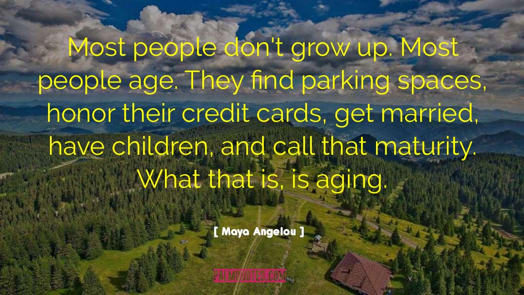 Credit Cards quotes by Maya Angelou