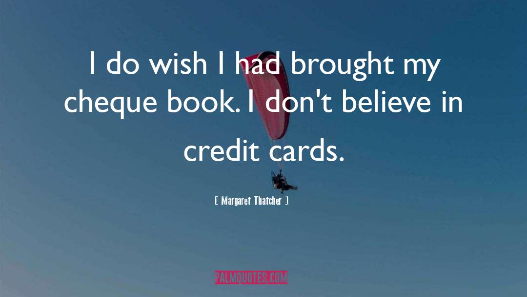 Credit Cards quotes by Margaret Thatcher