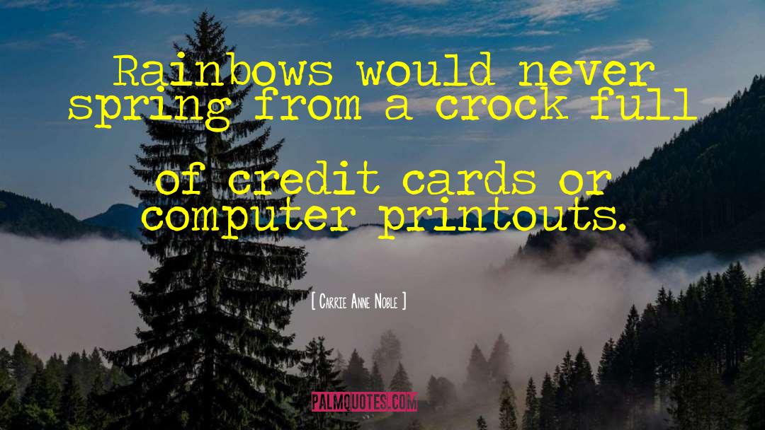 Credit Cards quotes by Carrie Anne Noble